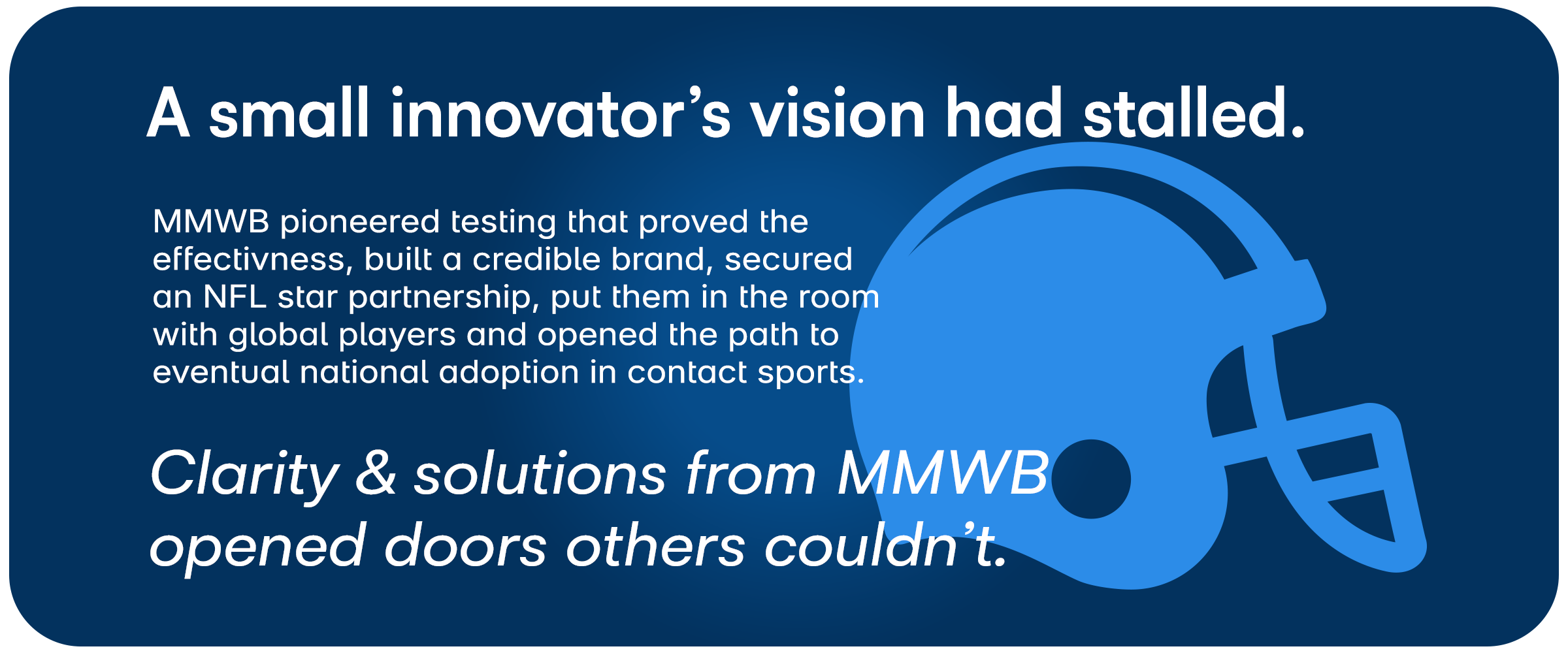 MMWB pioneered teting, built a credible brand, secured an NFL partnership.